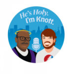 He's Holy. I'm Knott.